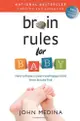 Brain Rules for Baby: How to Raise a Smart and Happy Child from Zero to Five (Updated and Expanded Ed.)