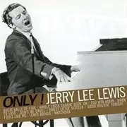 Only! Jerry Lee Lewis