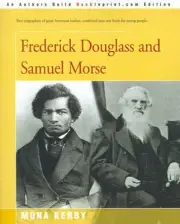Frederick Douglass and Samuel Morse by Mona Kerby (English) Paperback Book