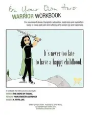 Be Your Own Hero Warrior Workbook: for survivors, warriors, advocates, loved one