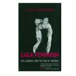 GAGA FEMINISM: SEX, GENDER, AND THE END OF NORMAL 《卡卡女性主義》