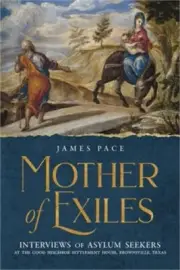 Mother of Exiles: Interviews of Asylum Seekers at the Good Neighbor Settlement H