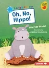 Oh, No, Hippo! (Early Bird Readers -- Blue (Early Bird Stories (Tm)))
