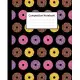 Composition Notebook: Sweet Doughnut Donuts Colorful Black Pattern, 110 Pages 7.5