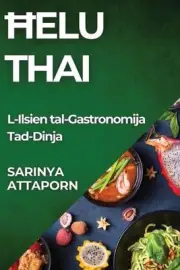 elu Thai: L-Ilsien tal-Gastronomija Tad-Dinja by Sarinya Attaporn Paperback Book