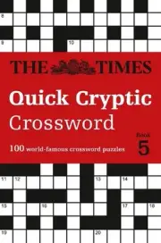The Times Quick Cryptic Crossword Book 5: 100 World-Famous Crossword Puzzles by