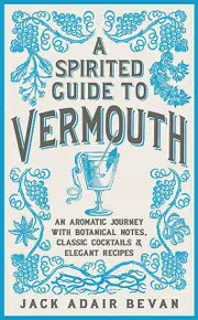 A Spirited Guide To Vermouth by Jack Adair Bevan Paperback Book