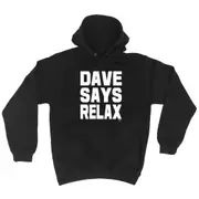 Dave Says Relax - Funny Novelty Hoodies Hoodie