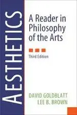 AESTHETICS: A READER IN PHILOSOPHY OF THE ARTS 3/E 2011 (ROUTLEDGE) 3/E D.GOLDBLATT ROUTLEDGE