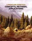 Landscape Genetics - Concepts, Methods, Applications by Niko Balkenhol
