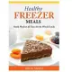 Healthy Freezer Meals: Ready Meals at All Times for the Whole Family