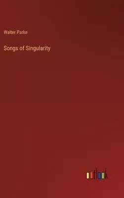 Songs of Singularity