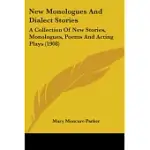 NEW MONOLOGUES AND DIALECT STORIES: A COLLECTION OF NEW STORIES, MONOLOGUES, POEMS AND ACTING PLAYS