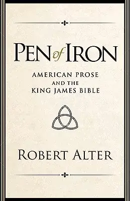 Pen of Iron: American Prose and the King James Bible