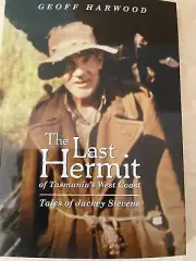 The Last Hermit by Geoff Harwood Tasmania's West Coast Tales of Jackey Stevens