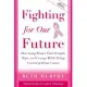 Fighting for Our Future: How Young Women Find Strength, Hope, and Courage While Taking Control of Breast Cancer