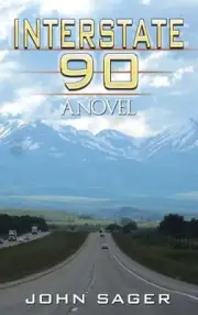 Interstate 90: A Novel by John Sager (English) Hardcover Book