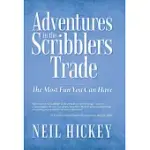 ADVENTURES IN THE SCRIBBLERS TRADE: THE MOST FUN YOU CAN HAVE