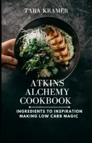 Kramer - Atkins Nourishing Cookbook Ingredients to Inspiration Making - J555z