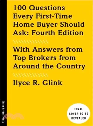 100 Questions Every First-time Home Buyer Should Ask ─ With Answers from Top Brokers from Around the Country