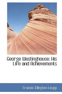 在飛比找博客來優惠-George Westinghouse: His Life 