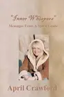 "Inner Whispers": Messages From A Spirit Guide by April Crawford (English) Paper