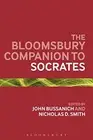 The Bloomsbury Companion to Socrates by Professor John Bussanich, Professor ...