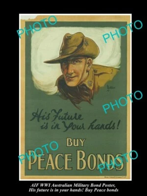 6 X 4 PHOTO OF AUSTRALIAN MILITARY WWI ANZAC SOLDIER PEACE BONDS POSTER 1