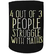 Alcohol Stubby Holder - 4 Out Of 3 Struggle Math - Funny Novelty Birthday Gift Joke Beer Can Bottle