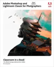Adobe Photoshop and Lightroom Classic Classroom in a Book (Classroom in a Book)