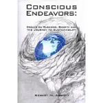 CONSCIOUS ENDEAVORS: ESSAYS ON BUSINESS, SOCIETY AND THE JOURNEY TO SUSTAINABILITY