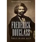 FREDERICK DOUGLASS: SELF-MADE MAN