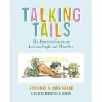 TALKING TAILS: THE INCREDIBLE CONNECTION BETWEEN PEOPLE AND THEIR PETS