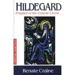 HILDEGARD: PROPHET OF THE COSMIC CHRIST