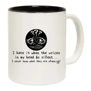Hate It When The Voices In My Head Go Silent Mug Cup
