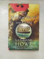 【書寶二手書T3／原文小說_I12】HOUSE OF VELVET AND GLASS_KATHERINE HOWE