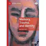 MEMORY, TRAUMA, AND IDENTITY