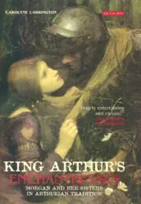 在飛比找博客來優惠-King Arthur’s Enchantresses: M