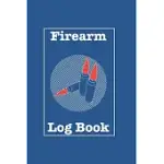 FIREARM LOG BOOK: INVENTORY, ACQUISITION AND DISPOSITION FOR COMPETENT GUN OWNERS