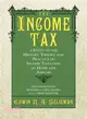 The Income Tax ― A Study of the History, Theory, and Practice of Income Taxation at Home and Abroad