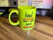 Bad Decisions Make Good Stories Coffee Cup / Mug