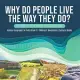 Why Do People Live The Way They Do? Humans and Their Environment Human Geography for Kids Grade 3 Children’’s Geography & Cultures Books