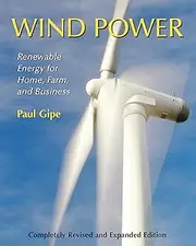 Wind Power: Renewable Energy for Home, Farm, and Business, 2nd Edition