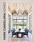 Mark Candelaria Homes: Designs for Inspired Living by Mark Candelaria (English)