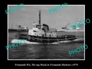 OLD 8x6 HISTORIC PHOTO OF FREMANTLE WA THE TUG BOAT WEELA IN HARBOUR 1970