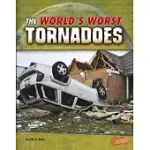 THE WORLD’S WORST TORNADOES