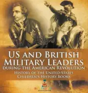 US and British Military Leaders during the American Revolution - History of the