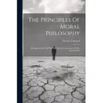 THE PRINCIPLES OF MORAL PHILOSOPHY: AN ENQUIRY INTO THE WISE AND GOOD GOVERNEMENT OF THE MORAL WORLD