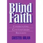 BLIND FAITH: CONFRONTING CONTEMPORARY RELIGION