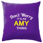 Don't Worry It's an AMY Thing! Cushion Surname Custom Name Family Cover